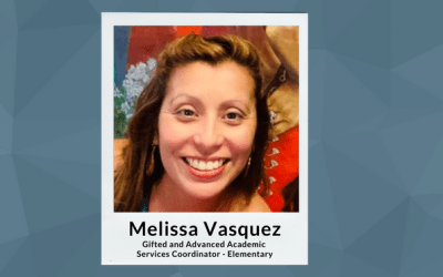 Meet Gifted and Advanced Academic Services Coordinator, Melissa Vasquez